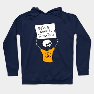 Being Normal Is Boring Hoodie